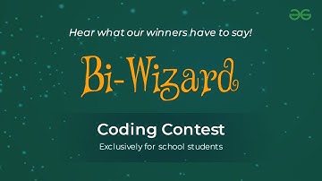 Meet Some More Winners Of Bi-Wizard Coding Contests | GeeksforGeeks
