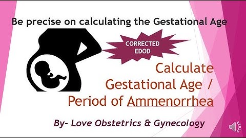Gestational Age Calculation - By Love Obstetrics and Gynecology