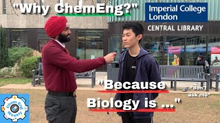 Asking Imperial Chemical Engineering Students "Why Did You Choose ChemEng?"!