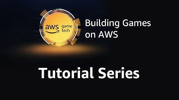 Intro: Building Games on AWS (AWS Game Tech Tutorial Series)