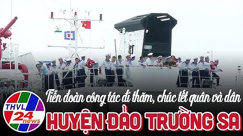 Bộ Tư lệnh vùng 4 Hải quân tiễn đoàn công tác đi thăm, chúc tết quân và dân huyện đảo Trường Sa