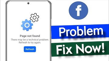 Page not found Facebook problem! There may be a technical problem refresh to try again Facebook ✅