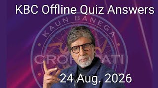 KBC Offline Quiz Answer August 24 - 2026 | KBC Quiz Answers | KBC Play Alone