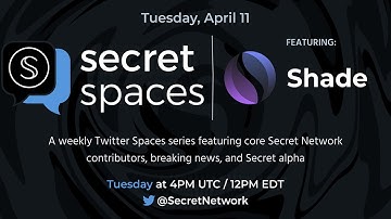Shade Protocol - Secret Spaces April 11, 2023