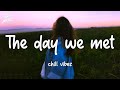 The day we met - Morning songs playlist Relaxing music/ indie chill music mix