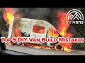 Avoid These 5 Van Build Mistakes!