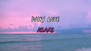 Why Love - Asake (Lyrics Video)