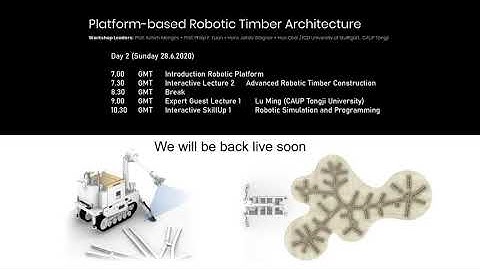 Platform-based Robotic Timber Architecture: DAY 2-Session 2