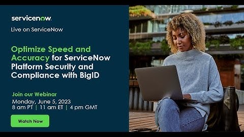 Optimize Speed and Accuracy for ServiceNow Platform Security and Compliance with BigID