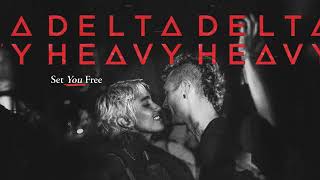 Delta Heavy - Set You Free