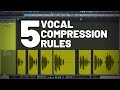 5 Vocal Compression Rules