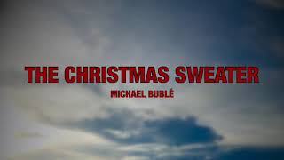 Michael Bublé - The Christmas Sweater - Lyrics