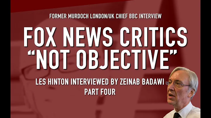 LES HINTON DEFENDS FOX NEWS