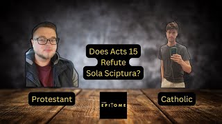 A Protestant and a Catholic Discuss Sola Scriptura