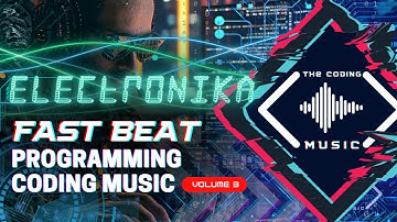 The Coding Music | Electronika | Fast Beat Programming Coding Music Vol.3