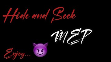 Hide and Seek | MEP | Completed | Maybe_Destiny and others (FW)