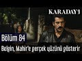 Karadayı 84.Bölüm | Belgin, Mahir'e gerçek yüzünü gösterir