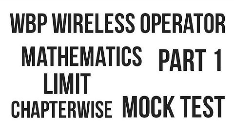 Wbp wireless operator maths questions for main exam limit MCQ questions