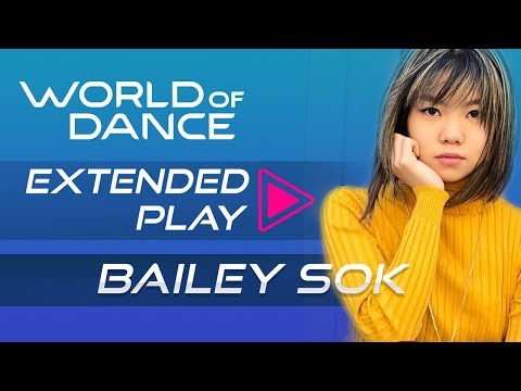 Bailey Sok | World of Dance Extended Play