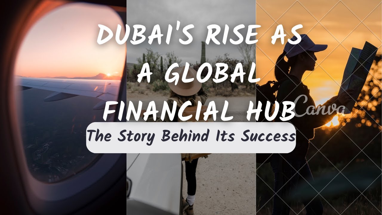 HOW DUBAI RISE AS A GLOBAL FINANCIAL HUB