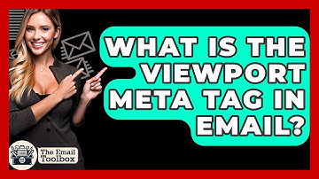 What Is The Viewport Meta Tag In Email? - TheEmailToolbox.com