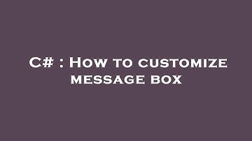 C# : How to customize message box