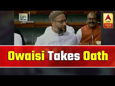 Owaisi Takes Oath Amid 'Jai Shri Ram' Chants | ABP News