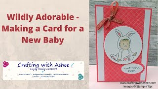 Wildly Adorable - Making a Card for a New Baby - Flirty Flamingo - Stampin Up