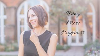 Bring More Happiness | 4 Easy Ways