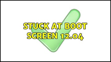 Ubuntu: Stuck at boot screen 12.04
