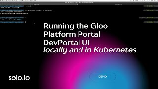 Running the Gloo Platform Portal DevPortal UI Locally and in Kubernetes | Gloo Platform Demo