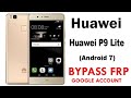 Huawei P9 Lite google account remove Android 7