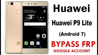 Huawei P9 Lite google account remove Android 7