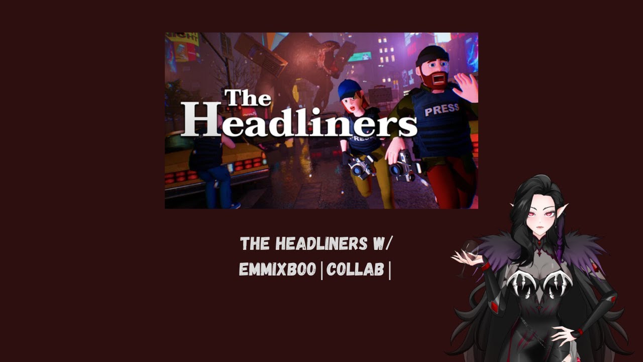 Stream Headliners The Headliners w/ EmmixBoo! | Collab Stream | - YouTube
