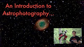 An introduction to Astrophotography