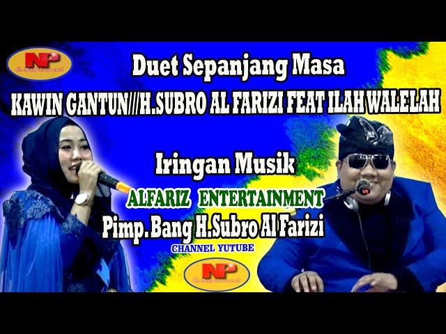 Duet Sepanjang Masa//KAWIN GANTUNG// H.Subro Al Farizi Feat Ilah Walelah//Official Live Video class=