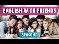 English with friends  season 1  idioms expressions vocab