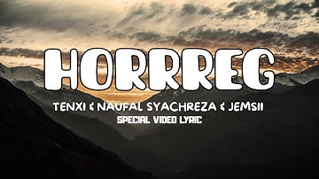 hoRRReg - Tenxi, Naufal Syachreza, Jemsii (Lyrics)