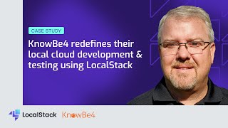 KnowBe4 redefines their local cloud development & testing using LocalStack