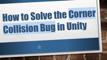 How to Solve the Corner Collision Bug in Unity