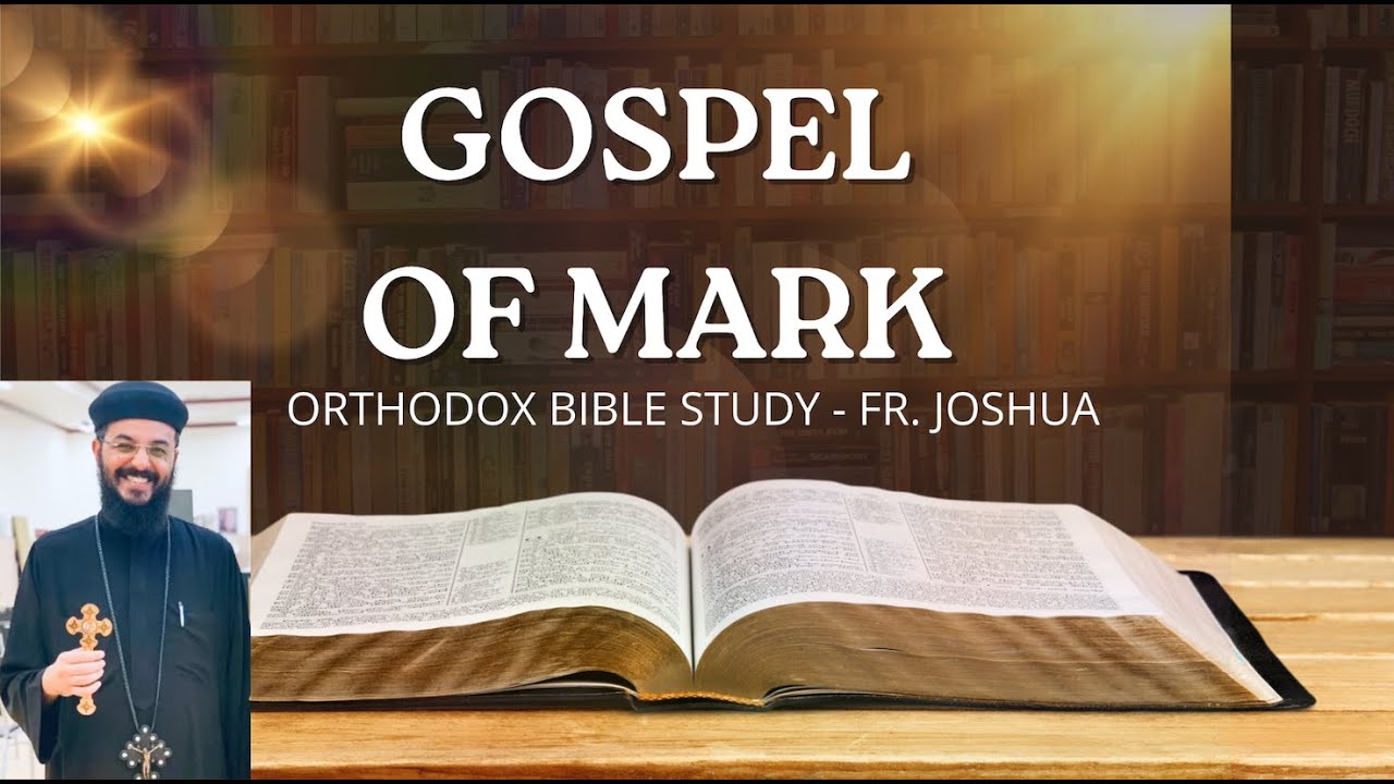 The Gospel of Mark - Overview - Coptic (Oriental) Orthodox Bible Study ...