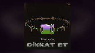 DRA x SENFO - Dikkat Et (Official Audio)