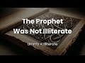 Quran talk the prophet was not illiterate