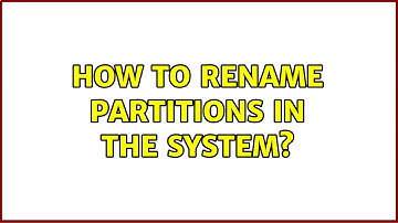Ubuntu: How to rename partitions in the system? (2 Solutions!!)