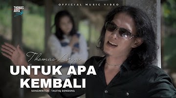 Thumbnail of Thomas Arya - Untuk Apa Kembali ( Official Music Video )