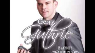 Gerry Guthrie Is Anybody Goin' to San Antone.wmv chords