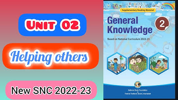 General Knowledge Class 2 | Unit 02 | Helping others| New SNC 2022-23 | National Book Foundation