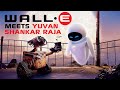 WALL-E Meets Yuvan Shankar Raja | Andrew Stanton | Disney Pixar | Tamil Edit