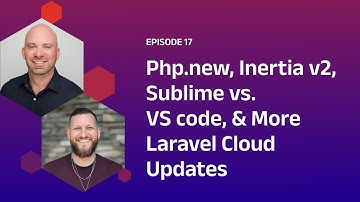 Php.new, Inertia v2, Sublime vs. VS code, and More Laravel Cloud Updates