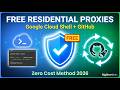 How to Deploy Free Residential Proxies Using Google Cloud Shell
